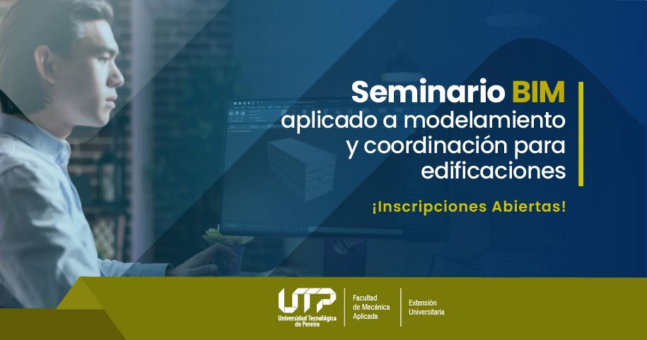 SEMINARIO BIM APLICADO A MODELAMIENTO Y COORDINACION PARA EDIFICACIONES