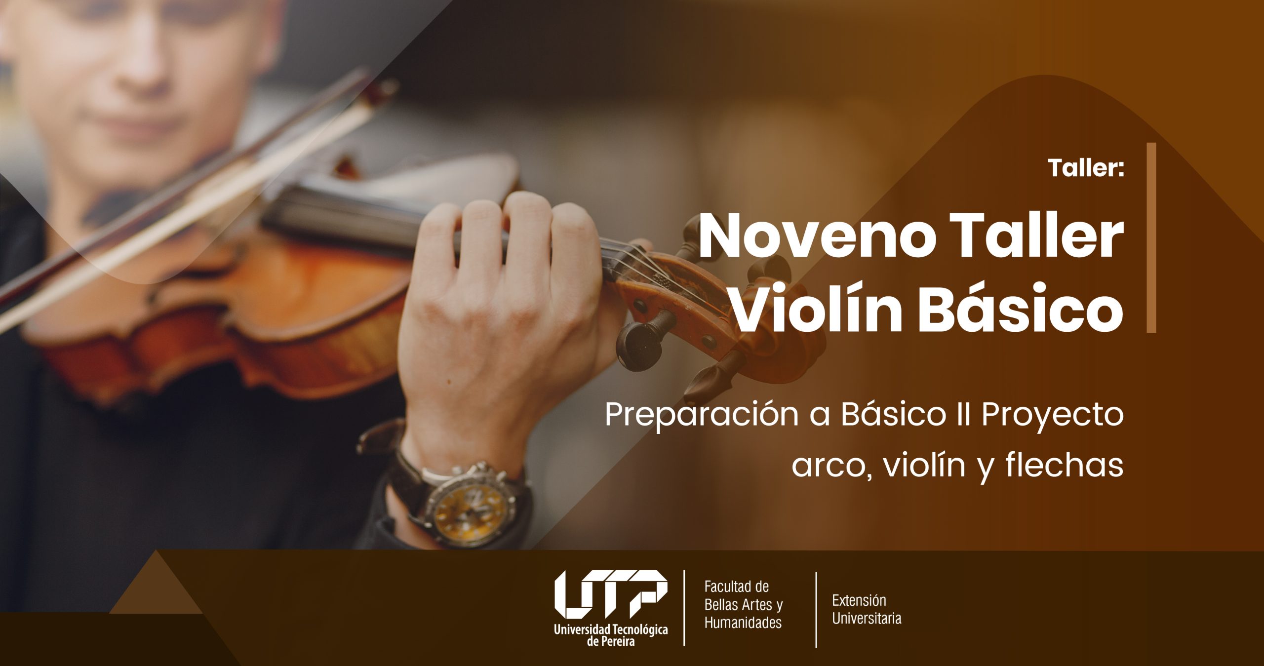 NOVENO TALLER VIOLÍN BÁSICO PREPARACIÓN A BÁSICO II. PROYECTO ARCO, VIOLÍN Y FLECHAS.